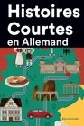 Histoires Courtes en Allemand: Apprendre l'Allemand facilement en lisant des histoires courtes Cover Image