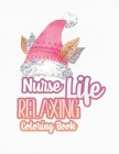 Nurse Life Relaxing Coloring Book: Special Christmas designs for Coloring and Stress Releasing, Funny Snarky Adult Nurse Life Coloring Book, A Gift & By Voloxx Studio Cover Image