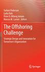 The Offshoring Challenge: Strategic Design and Innovation for Tomorrow's Organization By Torben Pedersen (Editor), Lydia Bals (Editor), Peter D. Ørberg Jensen (Editor) Cover Image
