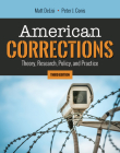 American Corrections: Theory, Research, Policy, and Practice: Theory, Research, Policy, and Practice By Matt Delisi, Peter J. Conis Cover Image