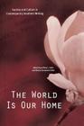 The World Is Our Home: Society and Culture in Contemporary Southern Writing By Jeffrey J. Folks (Editor), Nancy Summers Folks (Editor) Cover Image