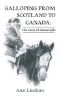 Galloping from Scotland to Canada: The Story of SantaClyde By Ann Lindum Cover Image