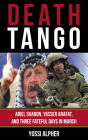 Death Tango: Ariel Sharon, Yasser Arafat, and Three Fateful Days in March Cover Image