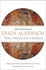 Time, History, and Literature: Selected Essays of Erich Auerbach Cover Image