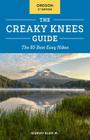 The Creaky Knees Guide Oregon, 2nd Edition: The 85 Best Easy Hikes Cover Image