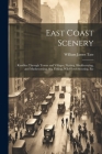 East Coast Scenery: Rambles Through Towns and Villages; Nutting, Blackberrying, and Mushrooming; Sea Fishing, Wild-Fowl Shooting, Etc Cover Image