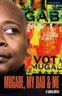 Mugabe, My Dad and Me (Modern Plays) By Tonderai Munyevu Cover Image