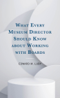 What Every Museum Director Should Know about Working with Boards Cover Image