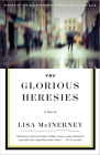 The Glorious Heresies: A Novel By Lisa McInerney Cover Image