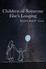 Children of Someone Else's Longing By Sandra Rokoff-Lizut Cover Image