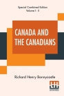 Canada And The Canadians (Complete): New Edition. Complete Edition Of Two Volumes, Vol. I. - II. By Richard Henry Bonnycastle Cover Image