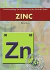 Zinc (Understanding the Elements of the Periodic Table) By Kristi Lew Cover Image