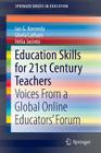 Education Skills for 21st Century Teachers: Voices from a Global Online Educators' Forum (Springerbriefs in Education) Cover Image
