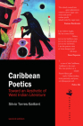 Caribbean Poetics: Toward an Aesthetic of West Indian Literature By Silvio Torres-Saillant Cover Image