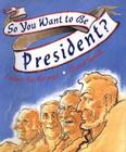 So You Want to Be President? By Judith St. George, David Small (Illustrator) Cover Image