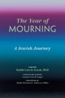 The Year of Mourning: A Jewish Journey By Lisa D. Grant (Editor), Lisa B. Segal (Editor) Cover Image