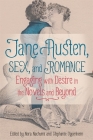Jane Austen, Sex, and Romance: Engaging with Desire in the Novels and Beyond By Nora Nachumi (Editor), Stephanie Oppenheim (Editor), Rachel M. Brownstein (Contribution by) Cover Image