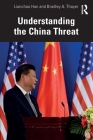 Understanding the China Threat By Lianchao Han, Bradley A. Thayer Cover Image
