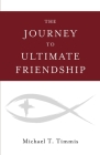 The Journey to Ultimate Friendship By Michael T. Timmis Cover Image