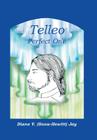 Telleo: Perfect One By Diane V. (Snow-Hewitt) Jay Cover Image