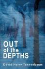 Out of the Depths By David Harry Tannenbaum Cover Image