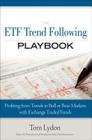 The Etf Trend Following Playbook: Profiting from Trends in Bull or Bear Markets with Exchange Traded Funds (Paperback) By Tom Lydon Cover Image