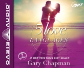 The 5 Love Languages: The Secret to Love that Lasts By Gary Chapman, Gary Chapman (Narrator) Cover Image