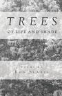 Trees of Life and Shade By Ron Searls Cover Image