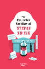 The Collected Novellas of Stefan Zweig By Stefan Zweig, Anthea Bell (Translated by), Alexander Starritt (Translated by) Cover Image