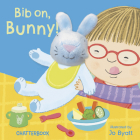 Bib On, Bunny! (Chatterboox) By Jo Byatt (Illustrator) Cover Image