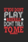 If You Dont Play Baseball Dont Talk To Me 2021: Calendrier De Baseball, Super Annuaire Et Calendrier Pour 2021 Peut Également Être Utilisé Comme Un Ag By Gdimido Art Cover Image