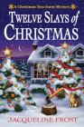 Twelve Slays of Christmas: A Christmas Tree Farm Mystery By Jacqueline Frost Cover Image