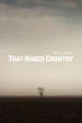 That Naked Country By Philip Raisor Cover Image
