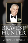 The Bravest Hunter: The Authorized Biography of Gordon Graves Cover Image