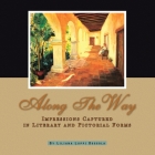 Along the Way: Impressions Captured in Literary and Pictorial Forms By Liliana Luppi Dossola Cover Image