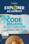 Explorer Academy Codebreaking Activity Adventure By Gareth Moore Cover Image