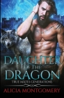 Daughter of the Dragon: True Mates Generations Book 6 Cover Image