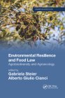 Environmental Resilience and Food Law: Agrobiodiversity and Agroecology (Advances in Agroecology) By Gabriela Steier, Alberto Giulio Cianci Cover Image