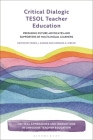 Critical Dialogic TESOL Teacher Education: Preparing Future Advocates and Supporters of Multilingual Learners By Fares J. Karam (Editor), Amanda K. Kibler (Editor) Cover Image