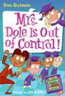 My Weird School Daze #1: Mrs. Dole Is Out of Control! By Dan Gutman, Jim Paillot (Illustrator) Cover Image