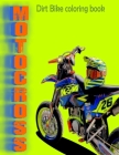 Dirt Bike Coloring Book: MOTOCROSS COLORING BOOK MOTORCYCLES RACING COLORING BOOK FOR ADULT AND KIDS motocross stunts freestyle to color - size By Colorful Arthur Cover Image