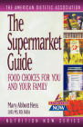 The Supermarket Guide: Food Choices for You and Your Family (Nutrition Now #10) By The American Dietetic Association (Compiled by) Cover Image