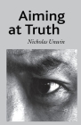 Aiming at Truth By N. Unwin Cover Image