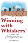 Winning with Whiskers, A Business Fable About Overcoming Barriers by Knowing Yourself and Others By Dawn F. Landry Cover Image