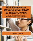 504 Essential Words for SSAT & ISEE (Upper): With Roots/Synonyms/Antonyms/Usage and more... By J. Jonathan Cover Image