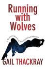 Running With Wolves: A Woman's Memoir of Sex, Scandal and SeductionA Woman's Memoir of Sex, Scandal and Seduction Cover Image