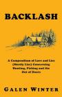 Backlash: A Compendium of Lore and Lies (Mostly Lies) Concerning Hunting, Fishing and the Out of Doors By Galen Winter Cover Image