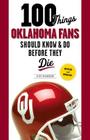 100 Things Oklahoma Fans Should Know & Do Before They Die (100 Things...Fans Should Know) By Steve Richardson Cover Image