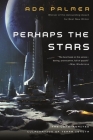 Perhaps the Stars (Terra Ignota #4) By Ada Palmer Cover Image