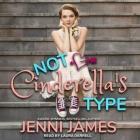 Not Cinderella's Type By Jenni James, Laura Darrell (Read by) Cover Image